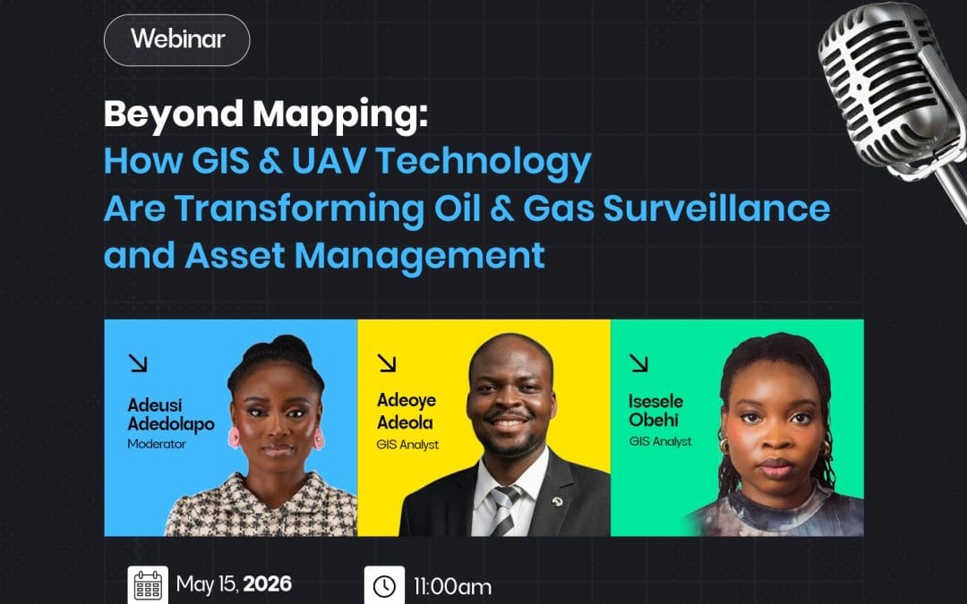 Beyond Mapping; How GIS & UAV Technology Are Transforming Oil & Gas Surveillance and Assest Management