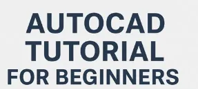 AutoCAD for Beginners